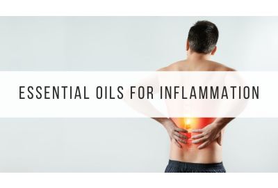 Essential Oils for Inflammation