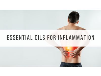 Essential Oils for Inflammation